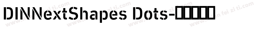 DINNextShapes Dots字体转换